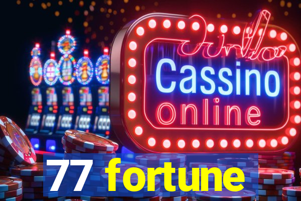 77 fortune